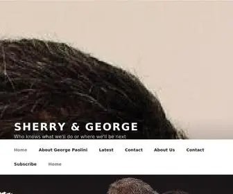 Sherryandgeorge.com(Who knows what we'll do or where we'll be next) Screenshot