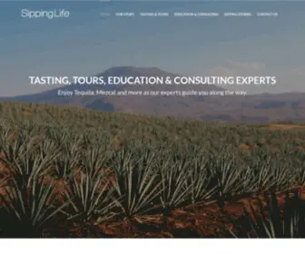 Sippinglife.com(Education, tours and tastings around Agave spirits tequila) Screenshot