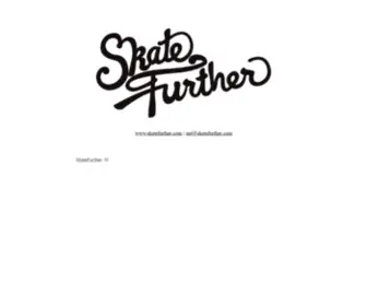 Skatefurther.com(The Home of Distance Skateboarding since 2008) Screenshot