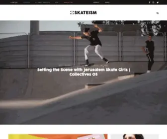 Skateism.com(Non-Traditional Skateboarding Magazine) Screenshot