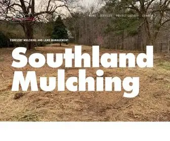 Southlandmulchingllc.com(Southland mulching llc) Screenshot