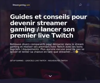 Streamogaming.com(Comparatif, guide pour devenir streamer Gaming Twitch) Screenshot