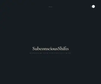 Subconsciousshifts.com(Subconsciousshifts) Screenshot