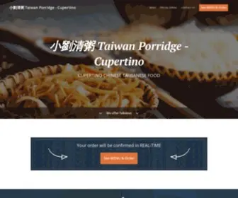 Taiwanporridge.com(Order Online for Takeout / Pickup. Here at 小劉清粥 Taiwan Porridge) Screenshot