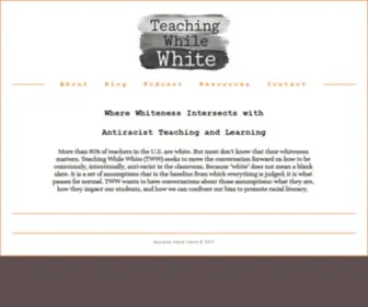 Teachingwhilewhite.org(Teaching While White) Screenshot