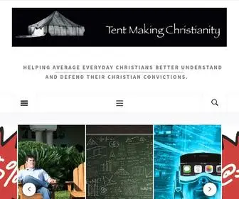 Tentmakingchristianity.com(Helping Average Everyday Christians Better Understand and Defend Their Christian Convictions) Screenshot