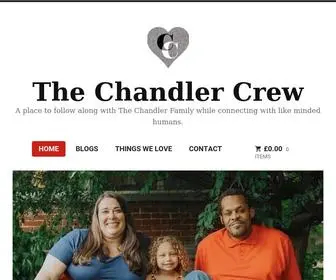 Thechandlercrew.com(A place to follow along with The Chandler Family while connecting with like minded humans) Screenshot