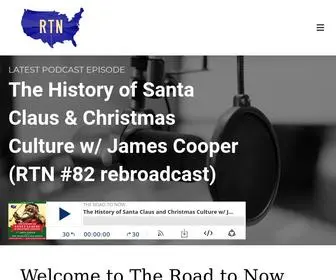 Theroadtonow.com(A history podcast) Screenshot