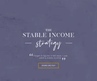 Thestableincomestrategy.com(Jump off the feast or famine train and find balance in your business) Screenshot