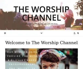 Theworshipchannel.org(Dedicated to strengthening your walk with Christ) Screenshot