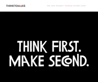 Thinktomake.com(Think To Make) Screenshot