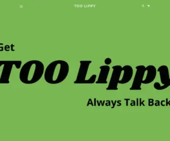 Too-Lippy.com(Too Lippy) Screenshot