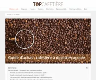 Topcafetiere.fr(Meilleure Machine à Café Capsule/Dosette 2021) Screenshot