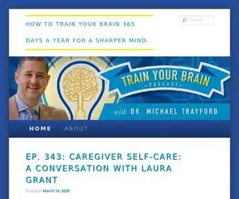 Trainyourbrainpodcast.com(How to train your brain 365 days a year for a sharper mind) Screenshot