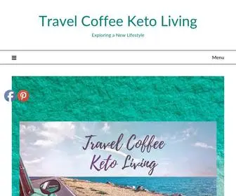 Travelcoffeeketoliving.co(Travel Coffee Keto Living) Screenshot