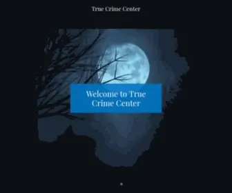 Truecrimecenter.com(Truecrimecenter) Screenshot