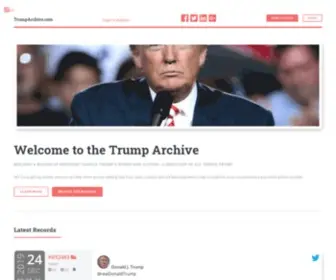 Trumparchive.com(See related links to what you are looking for) Screenshot