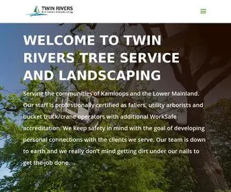 Twinriverstreeservice.ca(Call us for tree services in Kamloops & the Lower Mainland) Screenshot