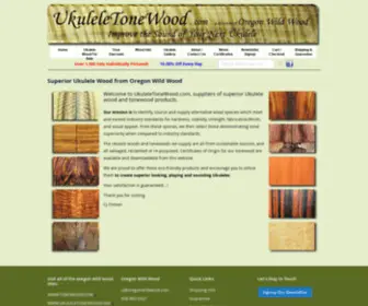 Ukuleletonewood.com(Ukulele Tonewood from Oregon Wild Wood) Screenshot
