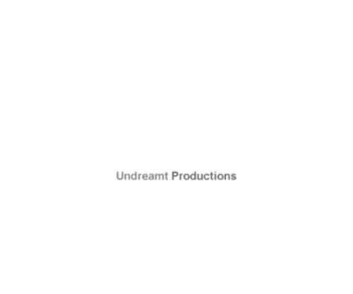 Undreamtproductions.com(Undreamt Productions) Screenshot