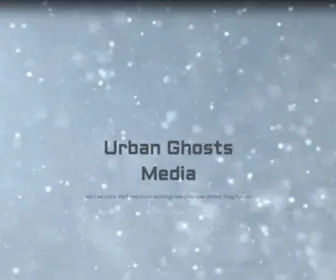 Urbanghostsmedia.com(Urban Ghosts) Screenshot