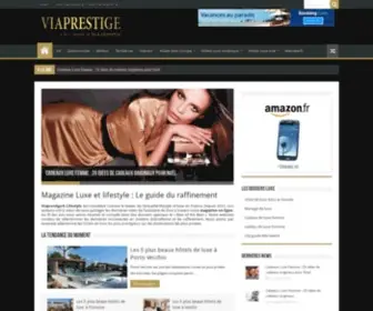 Viaprestige-Lifestyle.com(Magazine sur l'actualités du luxe et guide d'achat des meilleurs produits luxe) Screenshot