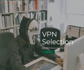 VPNselection.com(The Tool for Choosing The Right VPN For Your Needs) Screenshot