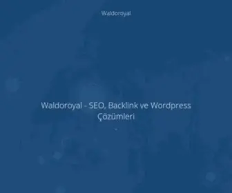 Waldoroyal.com(SEO, Backlink ve Wordpress Çözümleri) Screenshot