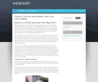 Weibomrt.com(9 Ways To Get Even More Website Traffic From Visitor Blogging) Screenshot