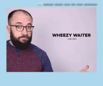 Wheezywaiter.com(Youtube Comedy) Screenshot