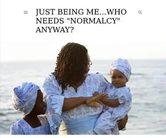 Whoneedsnormalcy.com(Just Being Me...Who Needs "Normalcy" Anyway) Screenshot