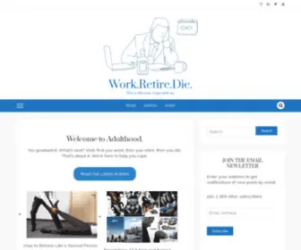 Workretiredie.com(Work.Retire.Die) Screenshot