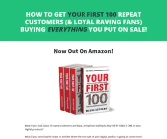 Yourfirst100.com(How to Get Your First 100 Repeat Customers (and Loyal Raving Fans) Buying Your Digital Products Without Sleazy Marketing Tactics or Selling Your Soul) Screenshot