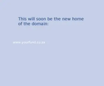 Yourfund.co.za(This will soon be the new home of the domain) Screenshot